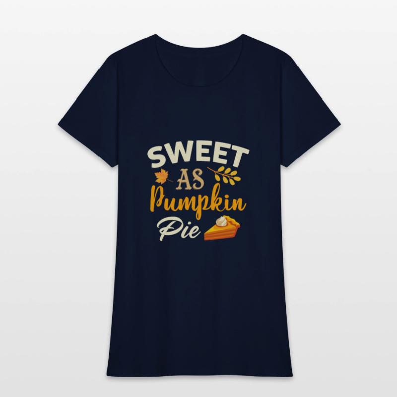 Sweet As Pumpkin Pie Funny Girls Women Saying