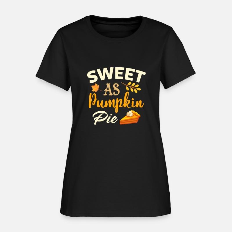 Sweet As Pumpkin Pie Funny Girls Women Saying