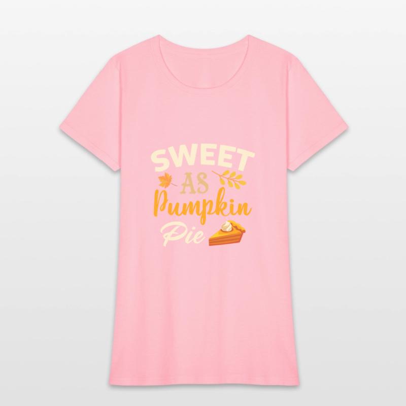 Sweet As Pumpkin Pie Funny Girls Women Saying