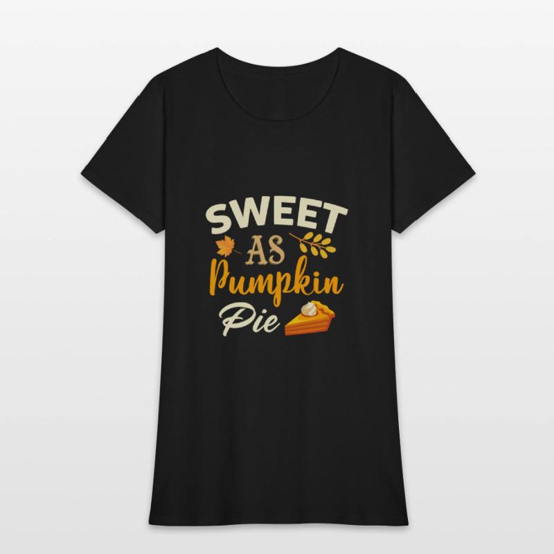 Sweet As Pumpkin Pie Funny Girls Women Saying
