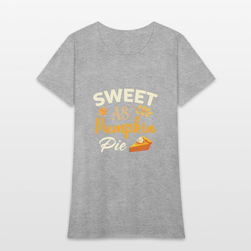 Sweet As Pumpkin Pie Funny Girls Women Saying