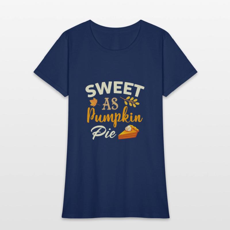 Sweet As Pumpkin Pie Funny Girls Women Saying