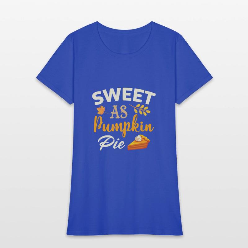 Sweet As Pumpkin Pie Funny Girls Women Saying