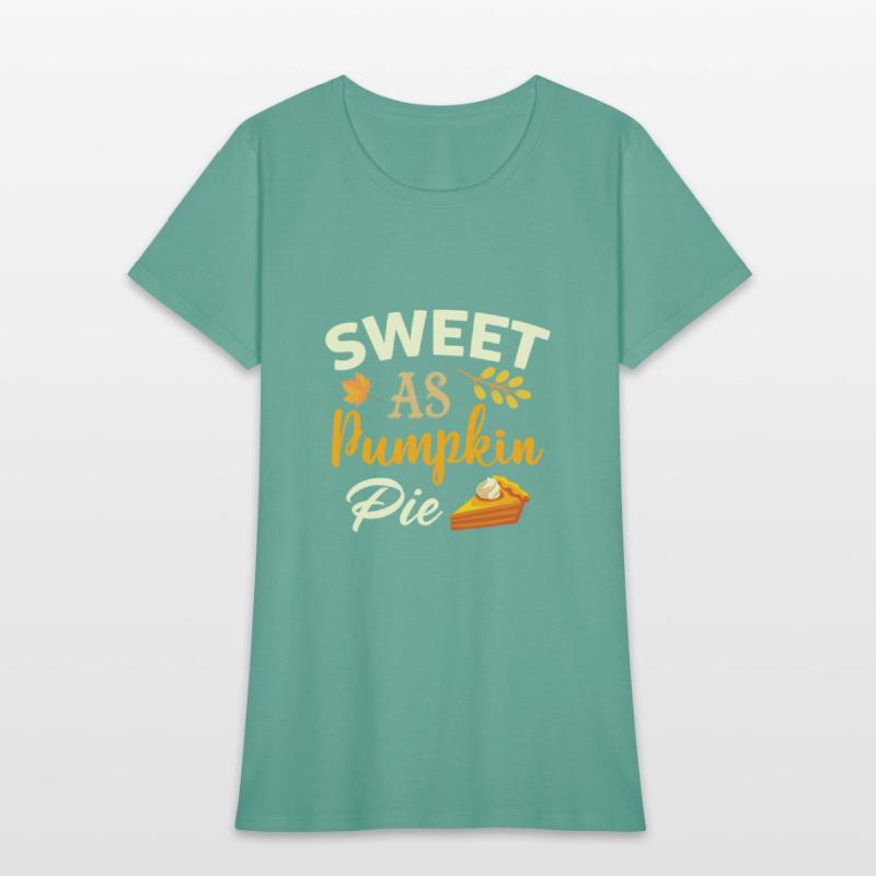 Sweet As Pumpkin Pie Funny Girls Women Saying