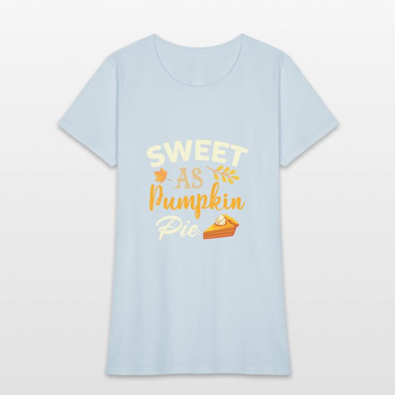 Sweet As Pumpkin Pie Funny Girls Women Saying