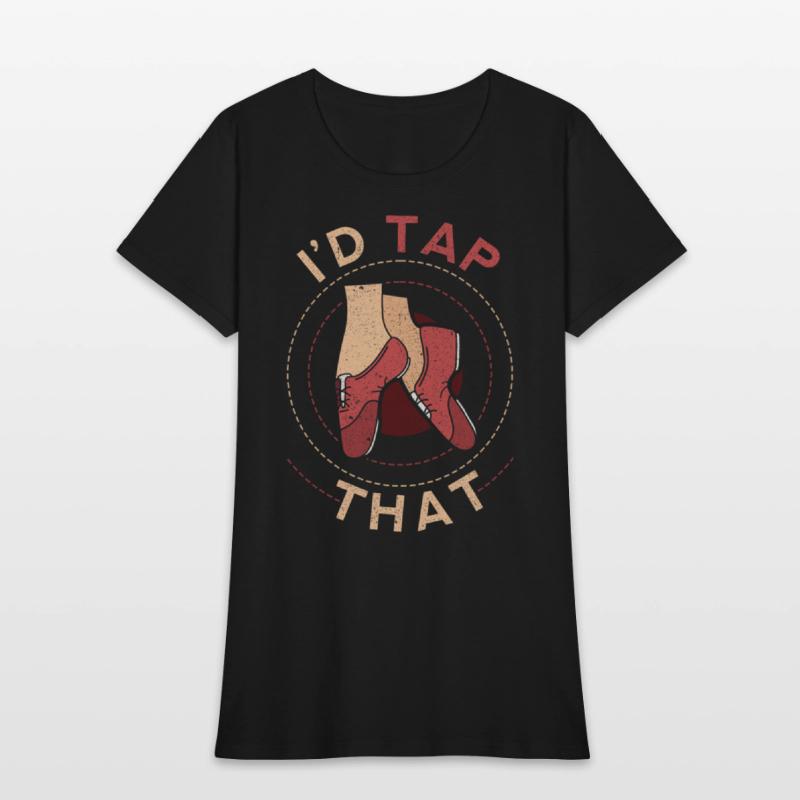 Tap Dance Tap Dancer I'd Tap That