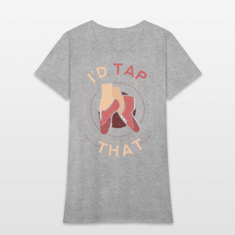Tap Dance Tap Dancer I'd Tap That