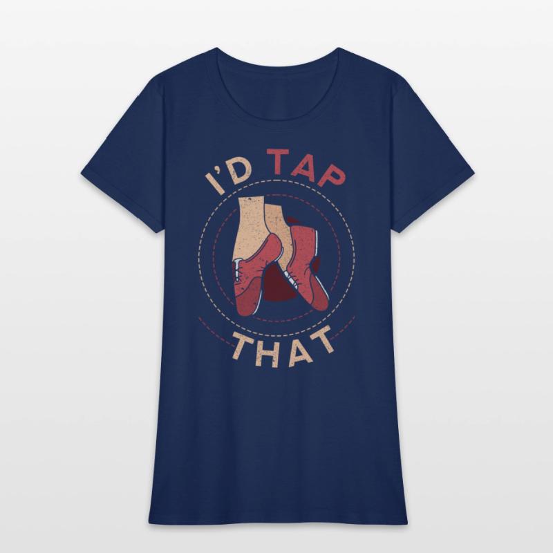 Tap Dance Tap Dancer I'd Tap That