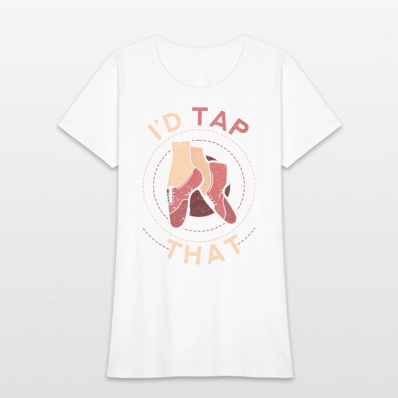Tap Dance Tap Dancer I'd Tap That