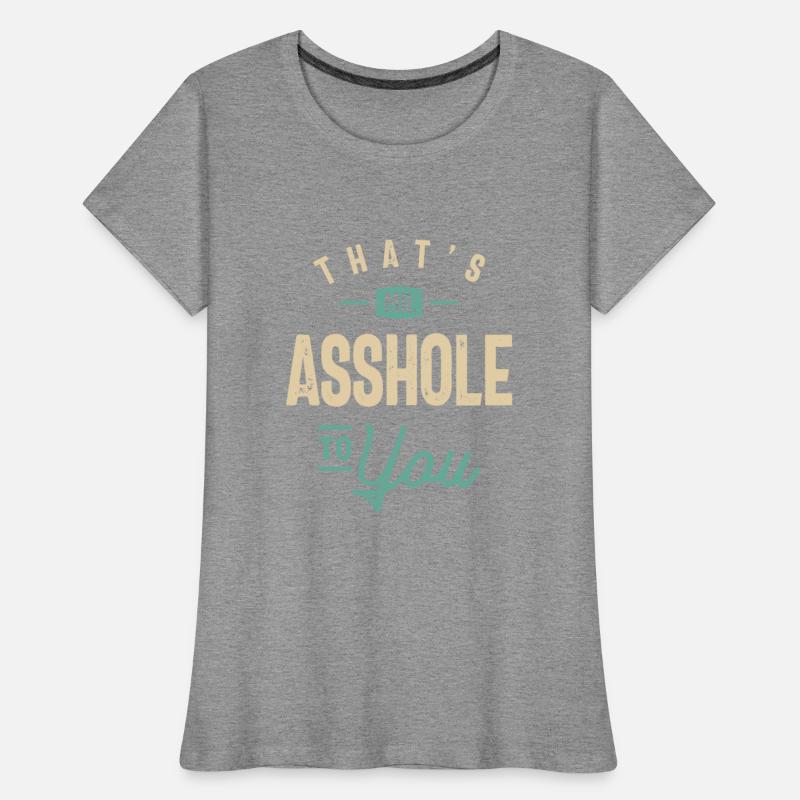 That's Mr Asshole To You Funny Sarcastic Humor