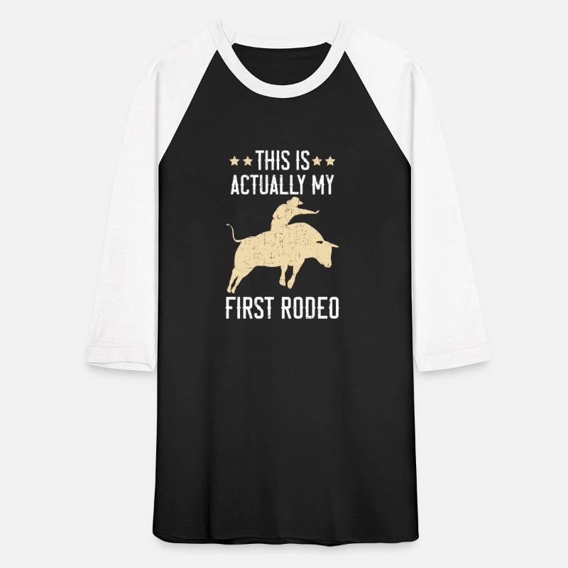 This Is Actually My First Rodeo Bull Riding