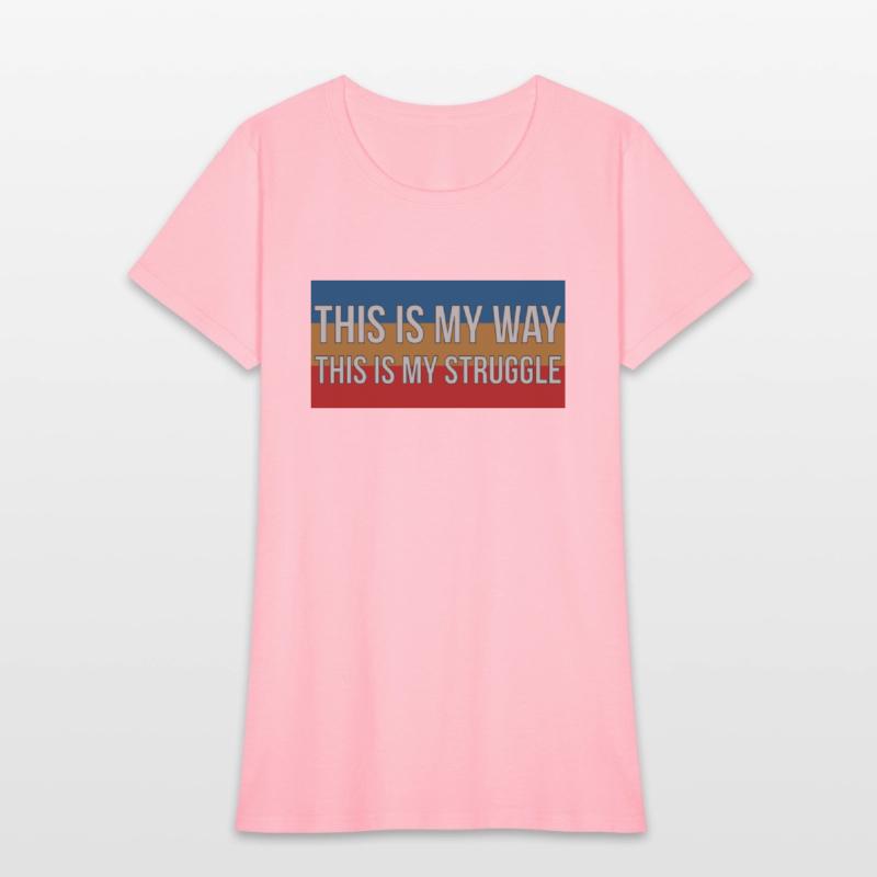 This is my way, this is my struggle