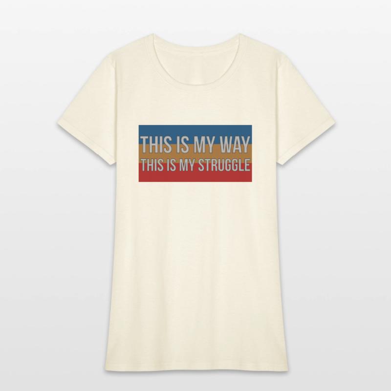 This is my way, this is my struggle