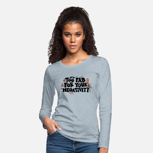 Too Fab For Your Negativity