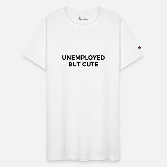 Unemployed But Cute