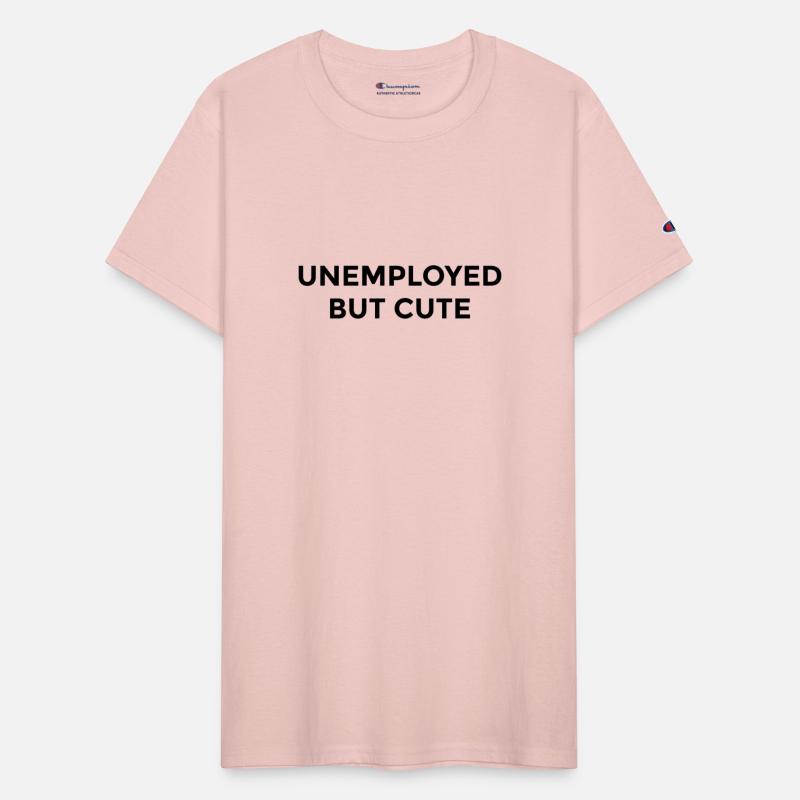 Unemployed But Cute