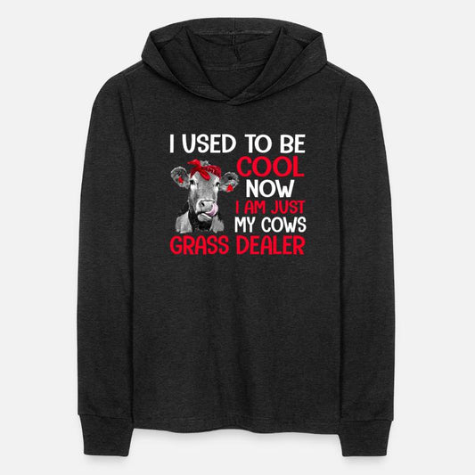 Used To B.e Cool Now I'm Just My Cows Grass Dealer