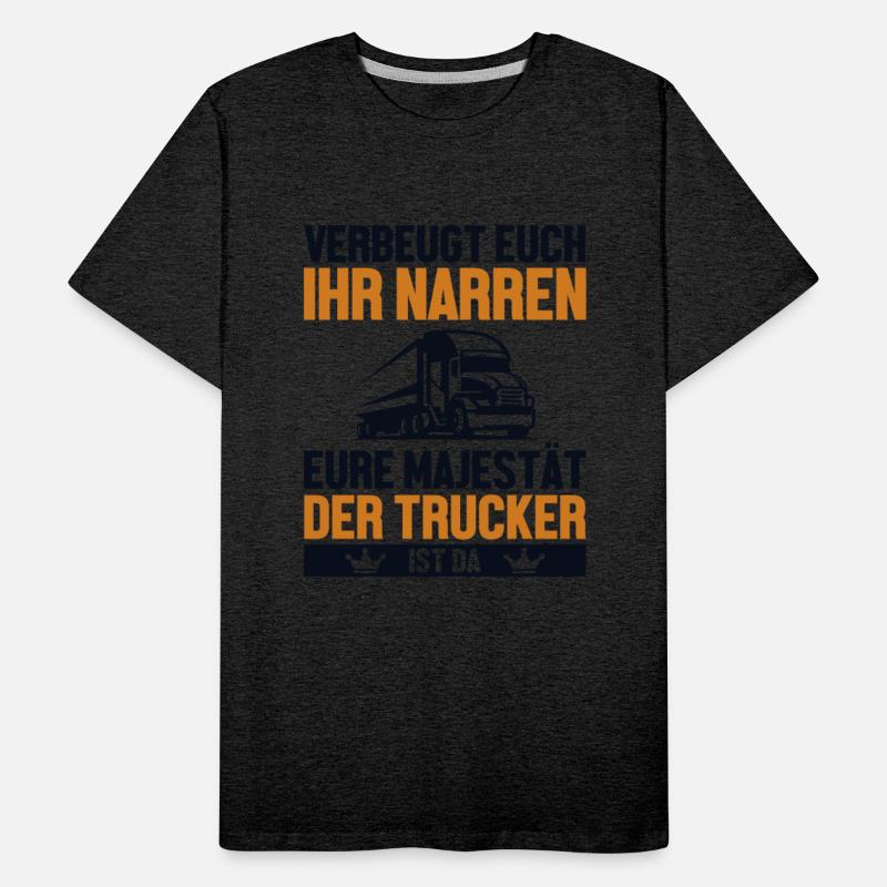 Verbeugt Euch Ihr Narren Trucker Legends Lover
