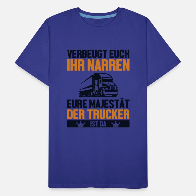 Verbeugt Euch Ihr Narren Trucker Legends Lover