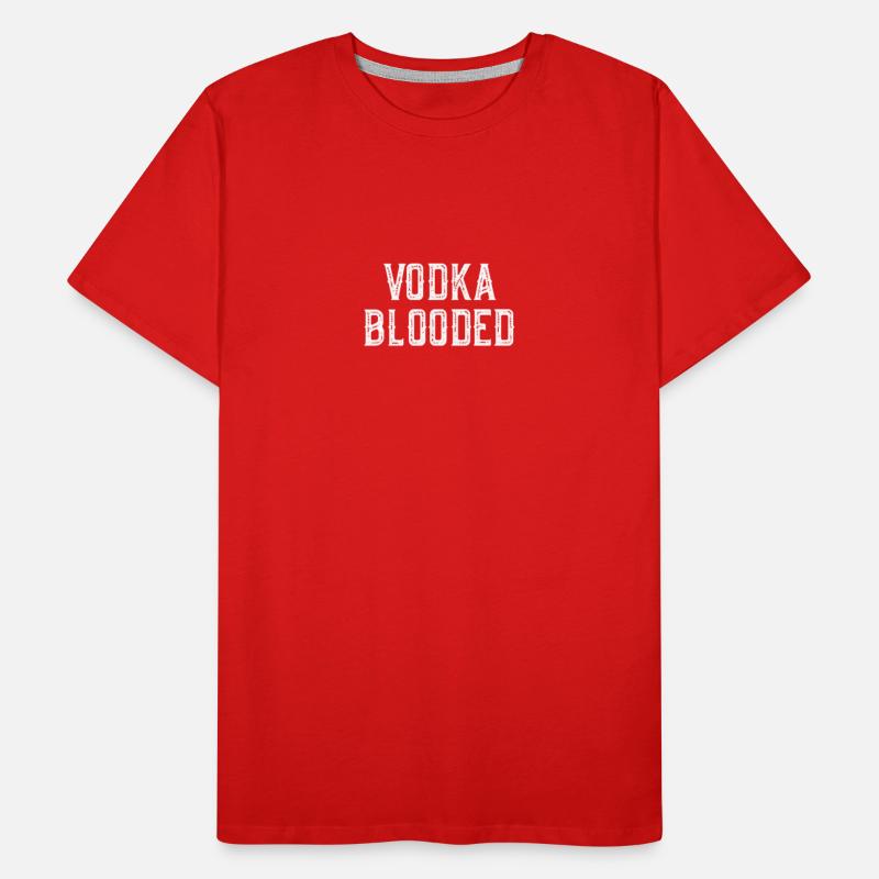Vodka Blooded T-Shirt - Funny Alcohol Drinking