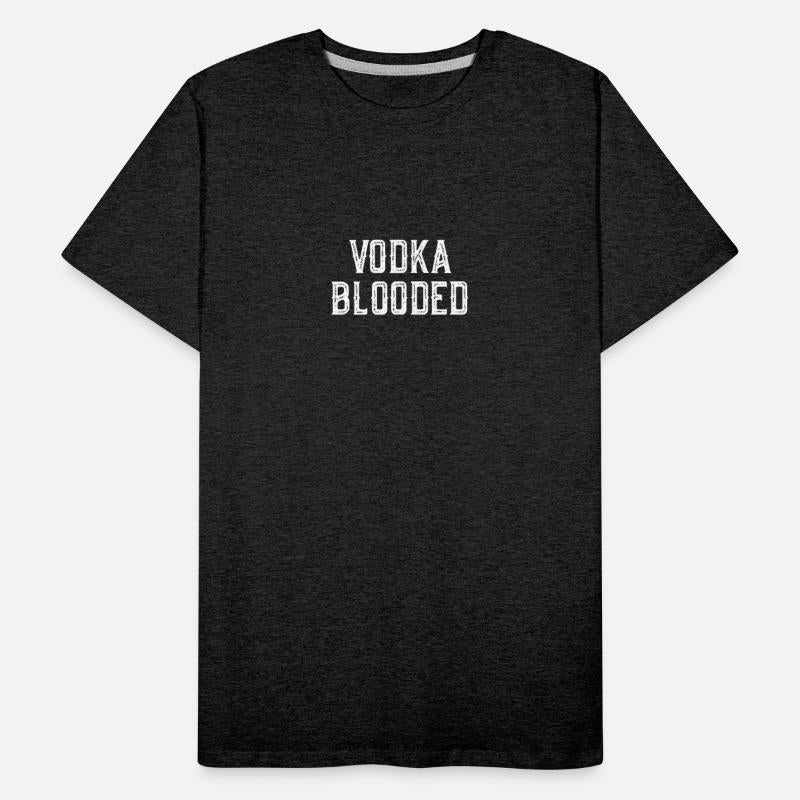 Vodka Blooded T-Shirt - Funny Alcohol Drinking