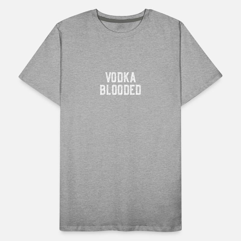 Vodka Blooded T-Shirt - Funny Alcohol Drinking