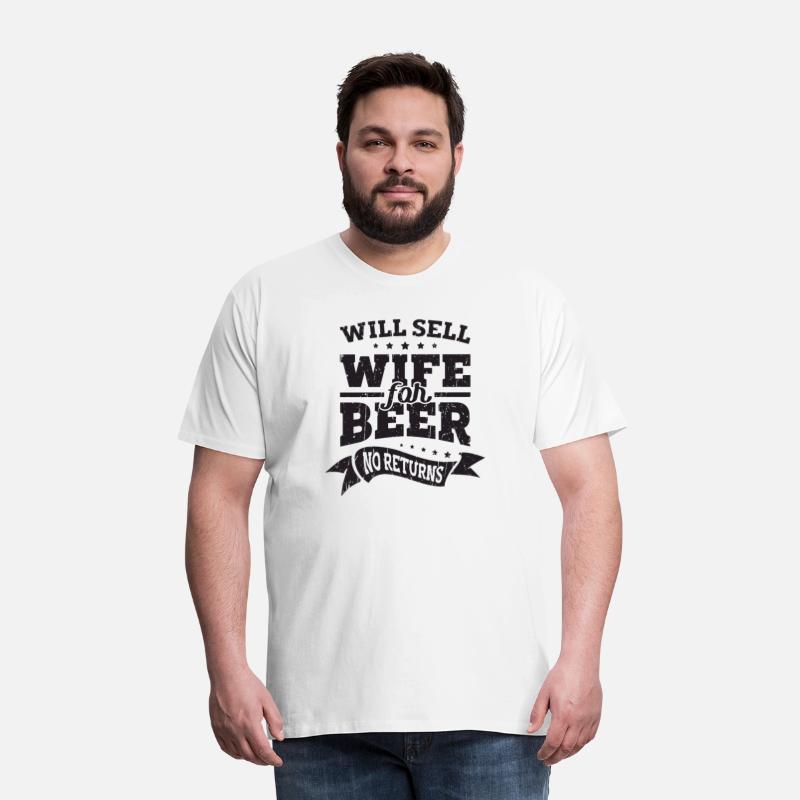 Will sell wife for beer No returns - alcohol
