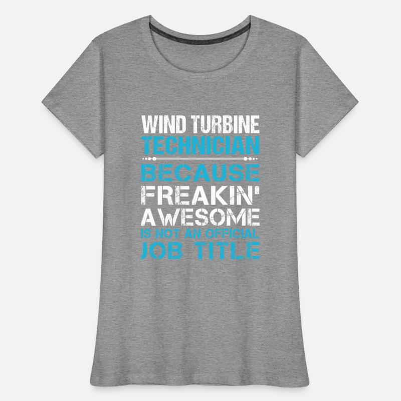 Wind Turbine Technician T Shirt - Freaking Awesome