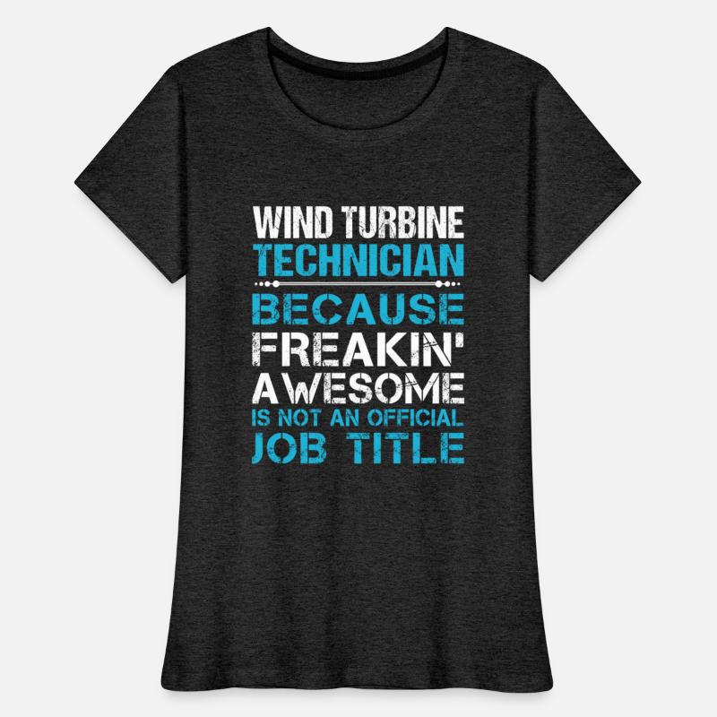 Wind Turbine Technician T Shirt - Freaking Awesome