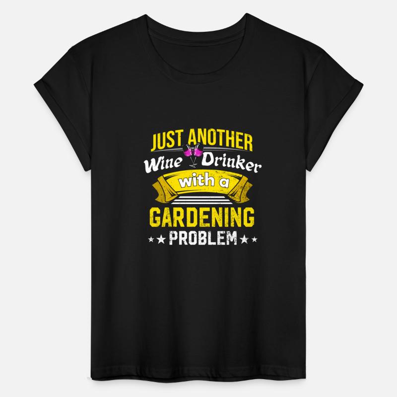 Wine Drinker with Gardening Problem Wine Lover Fun