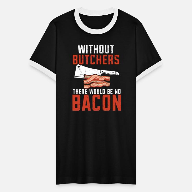 Without Bucthes There Would Be No Bacon Meat Shop