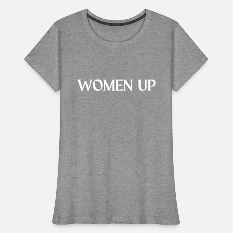 WOMEN UP - Ladies Feminist Slogan ,Girl statement.