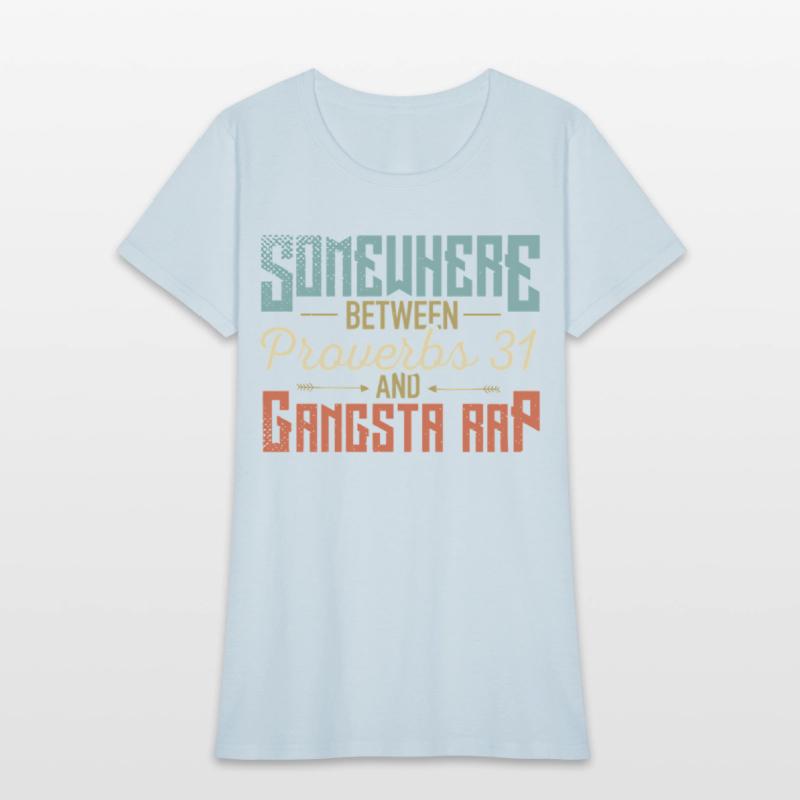 Women'S Somewhere Between Proverbs 31 And Gangsta