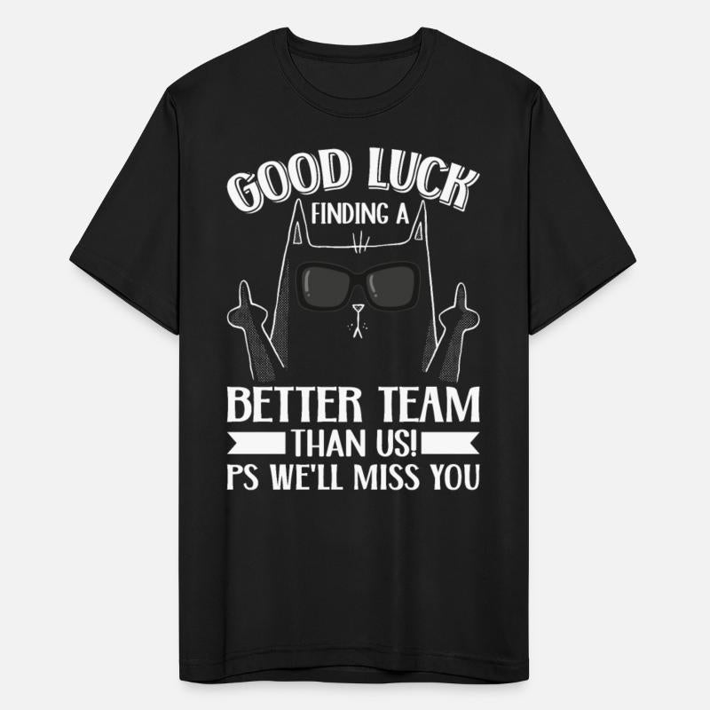 Work Colleague Good Luck Finding Better Team