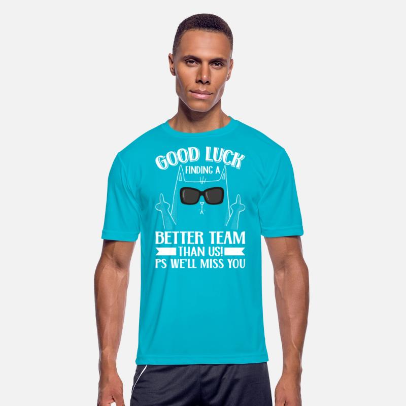 Work Colleague Good Luck Finding Better Team