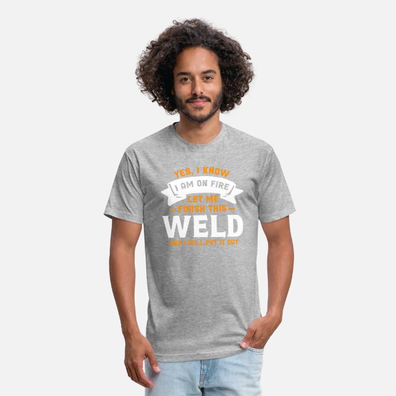 Yes I Know I Am On Fire - Funny Welder Quote