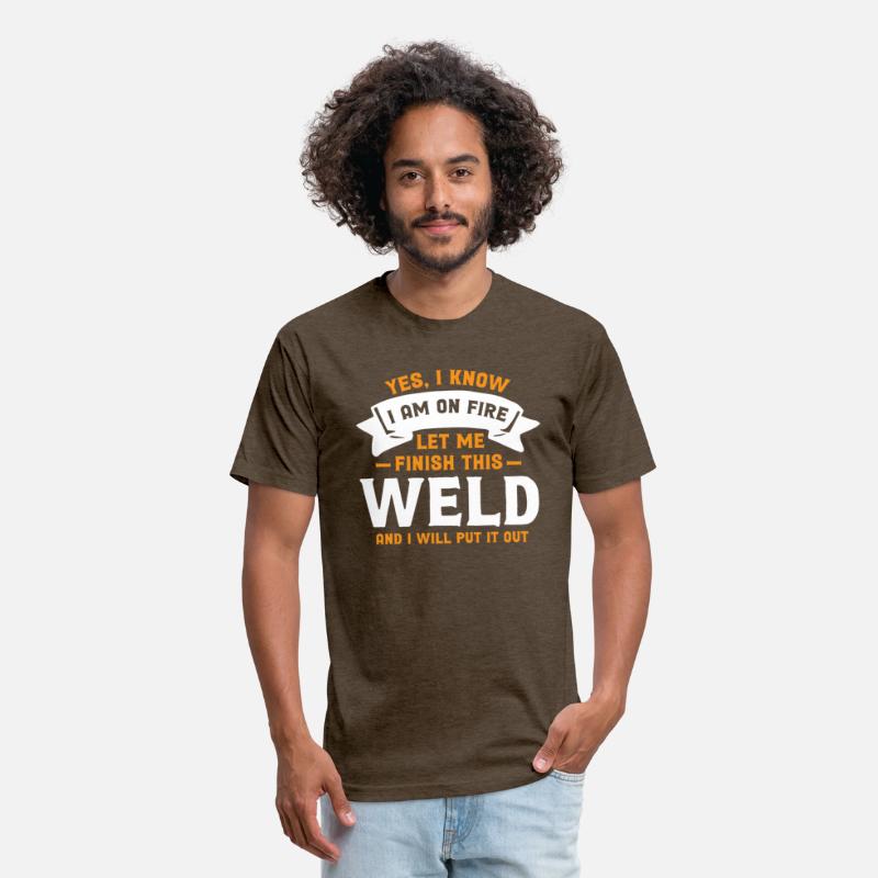 Yes I Know I Am On Fire - Funny Welder Quote