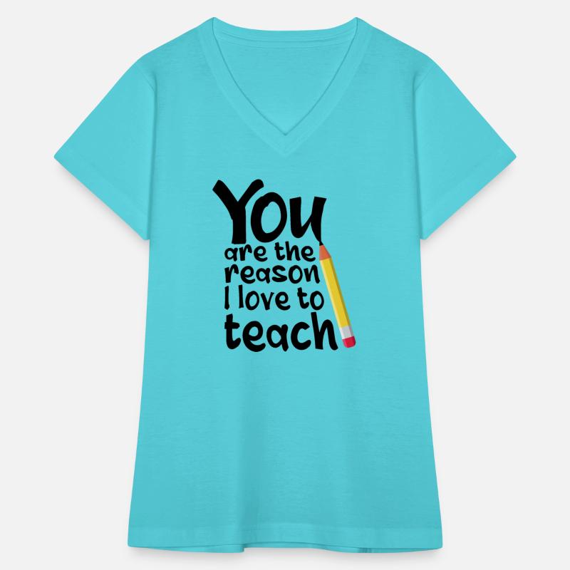 You Are The Reason I Love To Teach School Teacher