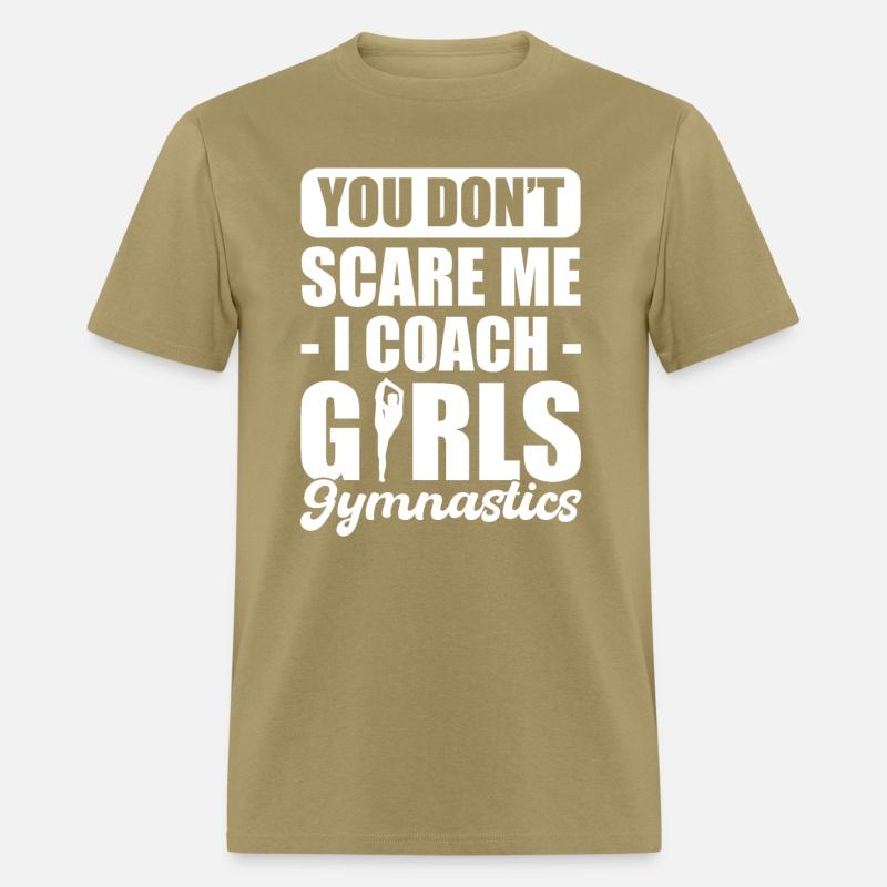 You Don't Scare Me I Coach Girls Gymnastics
