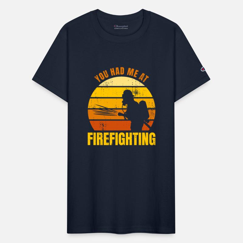 You Had Me At Firefighting
