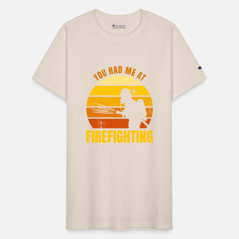 You Had Me At Firefighting