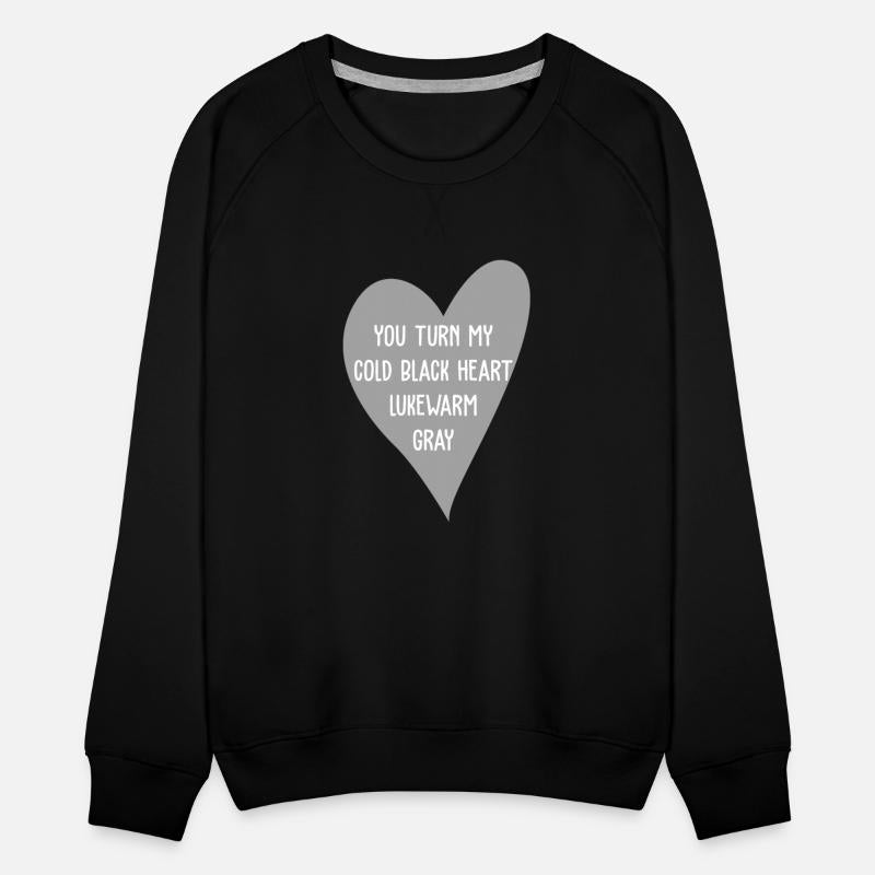 You Turn My Cold Black Heart Lukewarm Gray