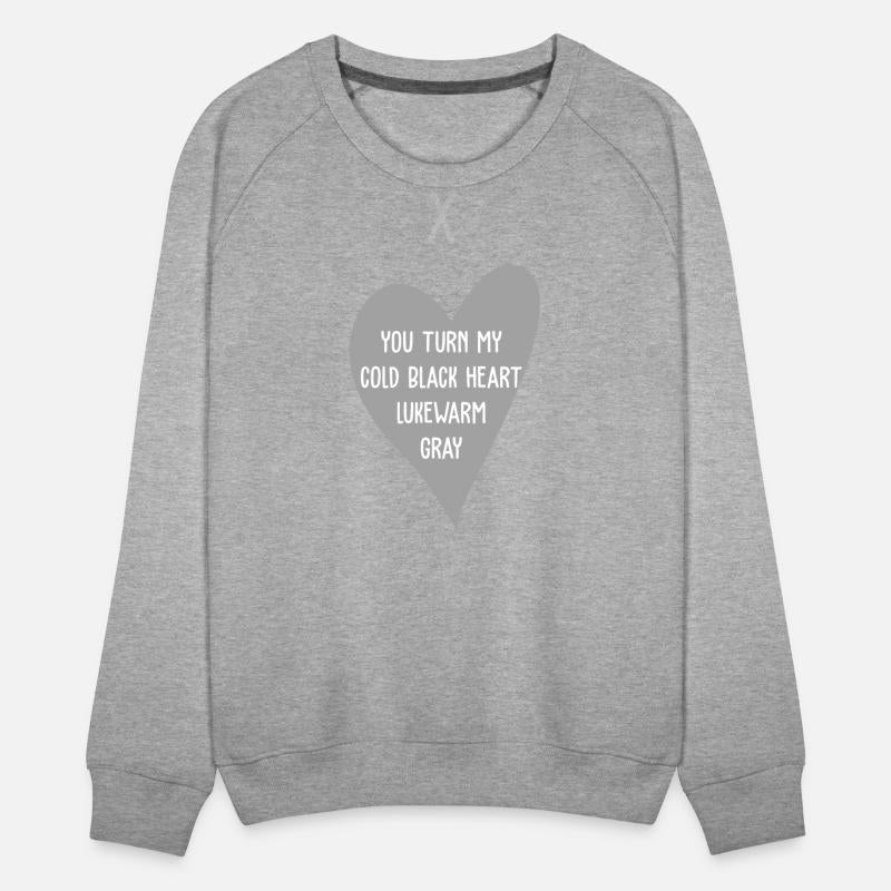 You Turn My Cold Black Heart Lukewarm Gray