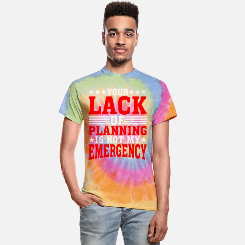 Your Lack Of Planning Is Not My Emergency 13